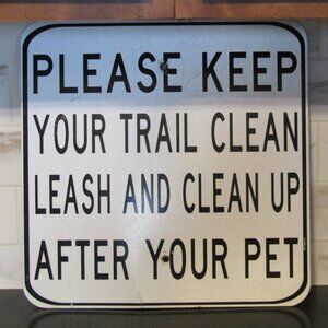 Metal Trail Sign, Please Keep Your Trail Clean Leash And Clean Up After Your Pet